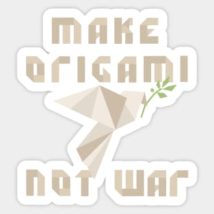 Make origami not war Sticker